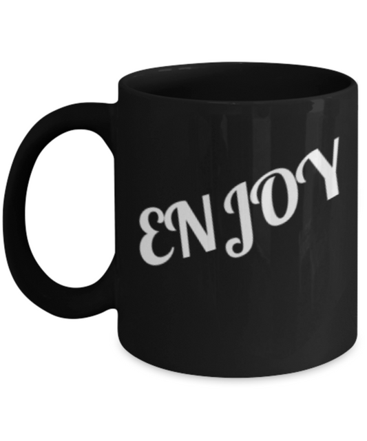 Enjoy Ceramic Black Coffee Mug -Best Ceramic Coffee Mug - Cute and Funny - Premium 11 oz Coffee Mug