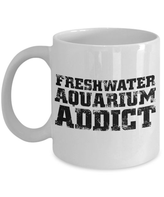 Fish Lover Custom Gift Coffee mug, Fresh Water Aquarium Addict-White Porcelain Coffee Mug 11 oz