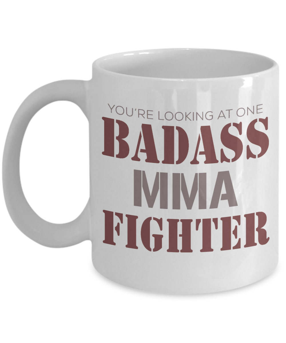 Best MMA Fighter Coffee Mug, You're Looking At One Badass MMA Fighter -White Porcelain Coffee Mug 11 oz