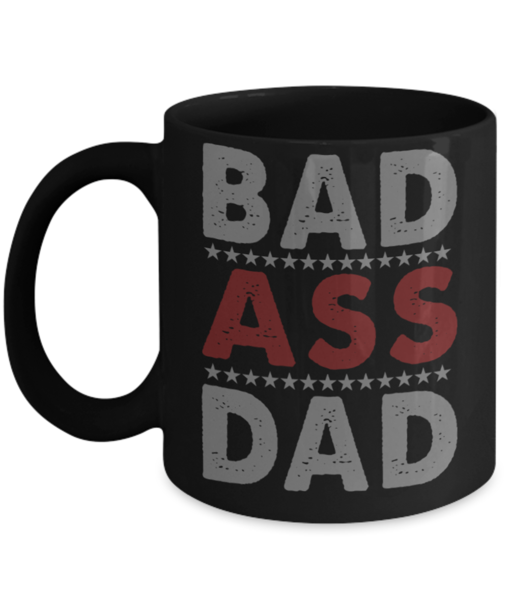 Father son gifts to do together - Bad Ass Dad - Black Porcelain Coffee Mug Cute Ceramic Cup 11 oz