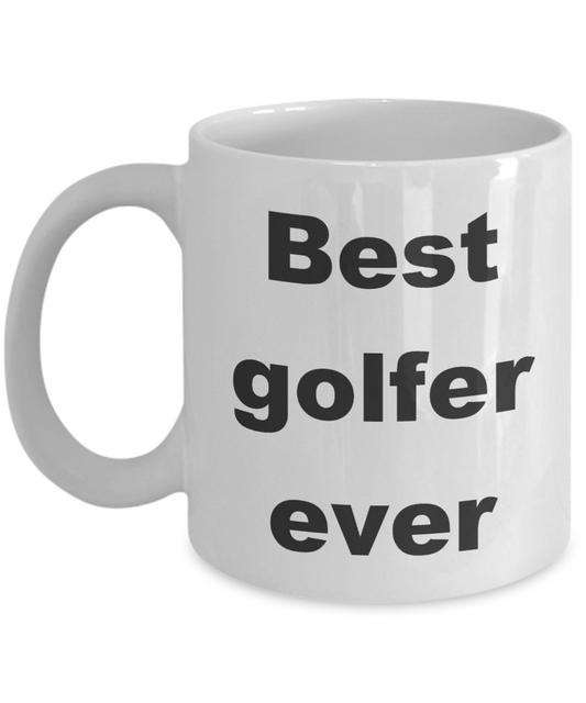 Golf Coffee Mug,Best golfer ever-White Coffee Mug 11 oz