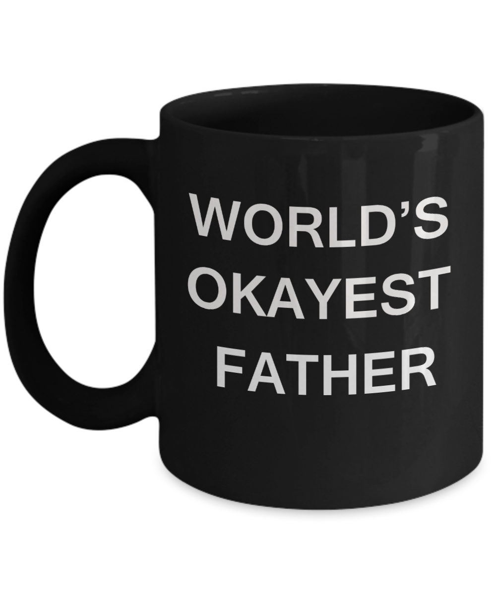 World's Okayest Father - Black Porcelain Coffee Cup,Premium 11 oz Funny Mugs Black coffee cup Gifts Ideas
