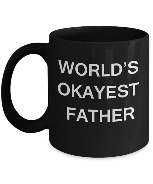 World's Okayest Father - Black Porcelain Coffee Cup,Premium 11 oz Funny Mugs Black coffee cup Gifts Ideas