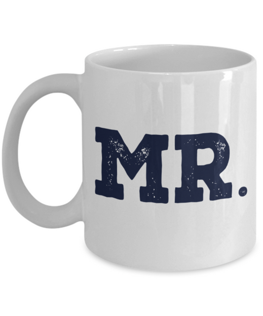 Aneversery gift - Mr. - Funny White Porcelain Coffee Mug Cute Ceramic Cup 11 oz