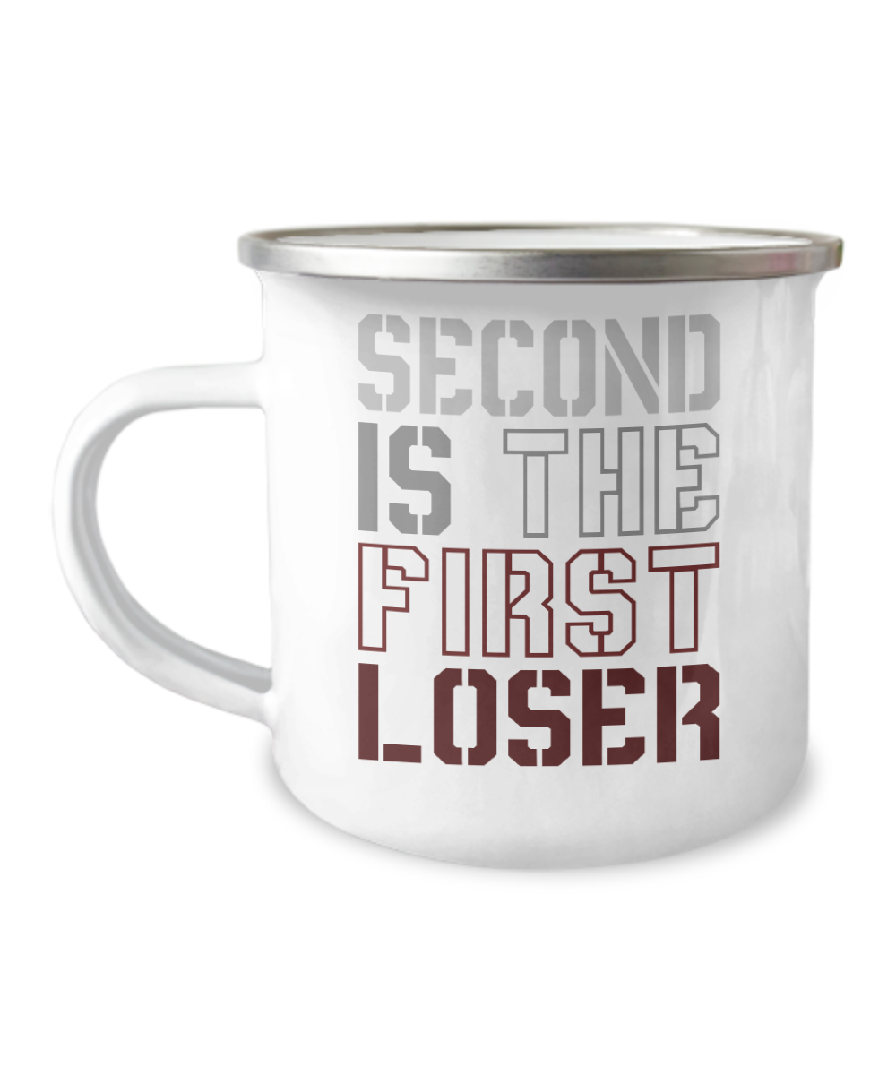 Motivational Coffee Mugs, Second Is The First Loser-12 Oz Stainless Steel Enamel Finish White Camper Coffee Mug