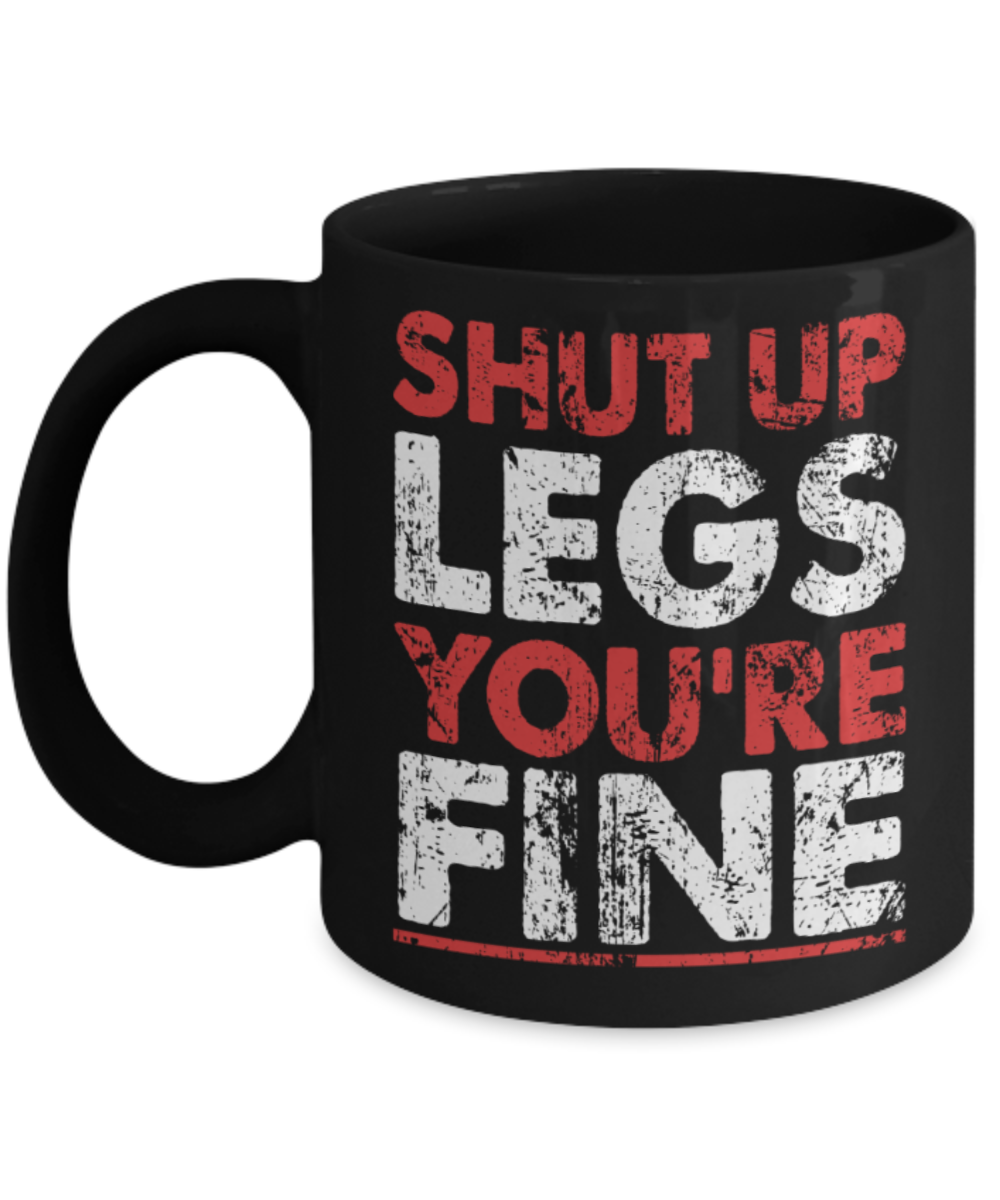 Running lovers mugs, Shut up legs You're fine - Funny Black Porcelain Coffee 11 oz