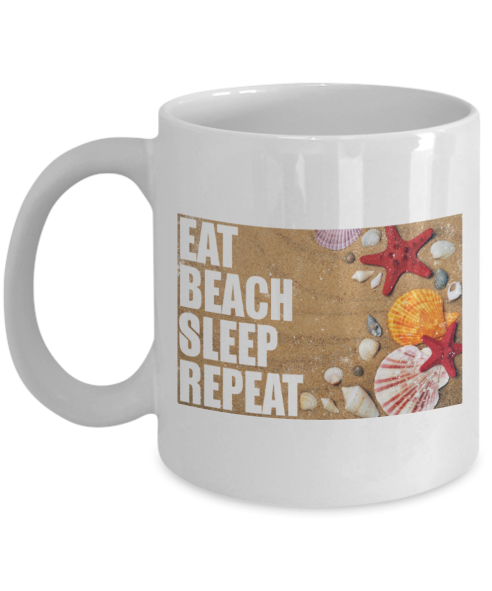Beach Lovers Mugs, Eat Beach Sleep Repeat - Funny White Porcelain Coffee 11 oz