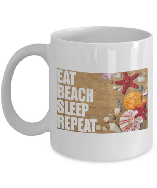 Beach Lovers Mugs, Eat Beach Sleep Repeat - Funny White Porcelain Coffee 11 oz