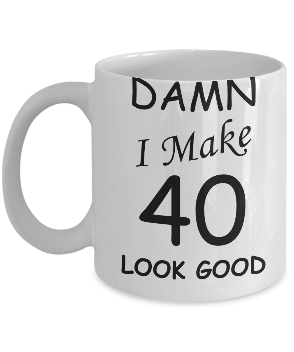 40th birthday gifts for men/women - Damn I Make 40 Look Good, Born In 1980 Birthday Mugs - Funny White Porcelain Coffee 11 oz