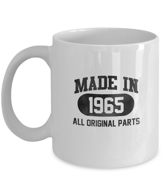 Made in 1965 all original parts - 11 OZ Funny Coffee mugs tea cup Gift Ideas White Coffee mugs