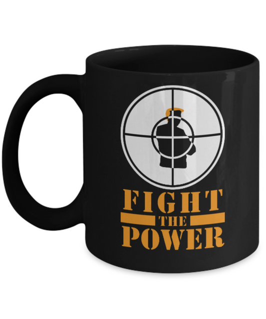 Politics lovers mugs Politicians, Fight The Power - Black Coffee Mug Porcelain Tea Cup 11 oz - Great Gift