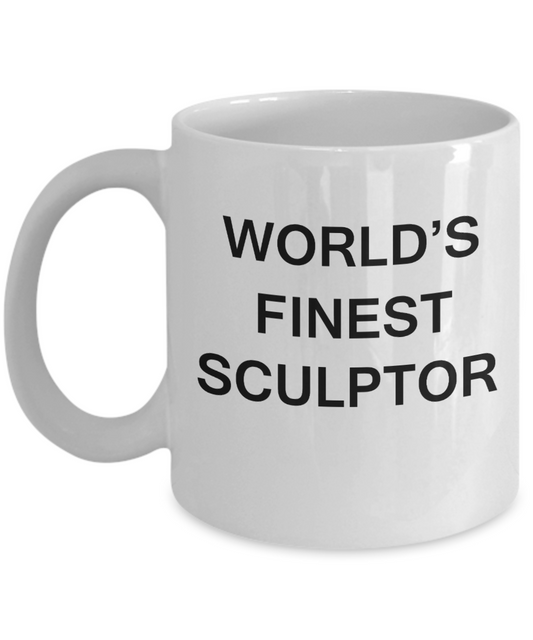 World's Finest Sculptor Mugs - Gifts For Sculptor - White coffee mugs 11 oz
