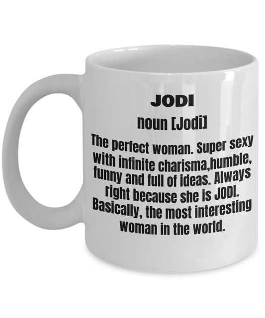 Jodi First Name Adult Definition - Funny White Porcelain Coffee Mug Cute Ceramic Cup 11 oz