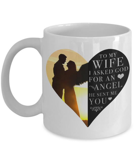 To my wife, I asked for an angel He sent me you - Funny White Porcelain Coffee Mug Cute Ceramic Cup 11 oz