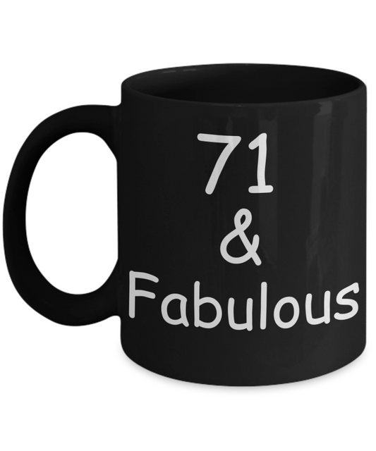 71st birthday Mugs for Women & Men - 71 And Fabulous - Funny Black Porcelain Coffee 11 oz