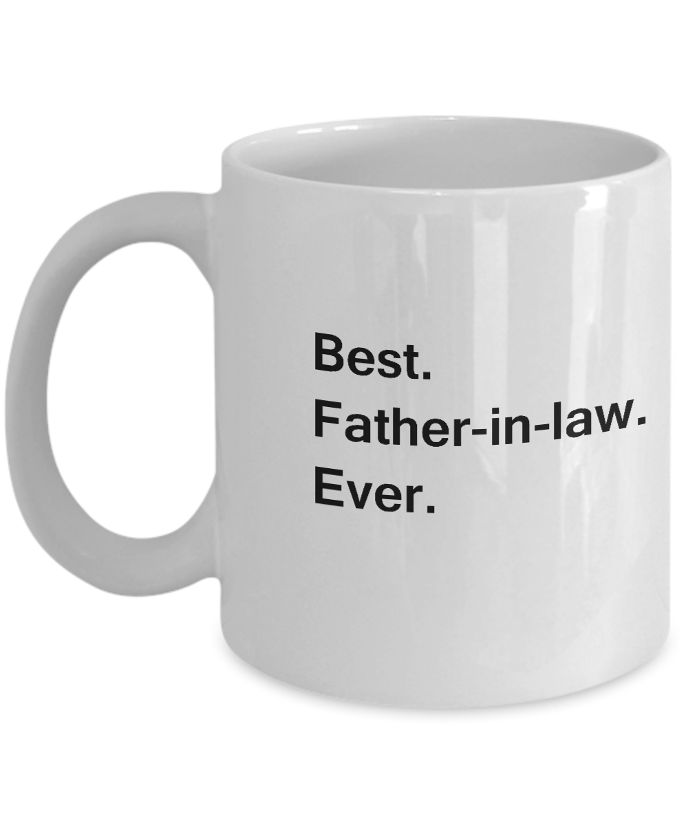 Best Father in Law Ever Coffee Mugs -  Funny Valentine coffee mugs Funny White coffee mugs 11 oz