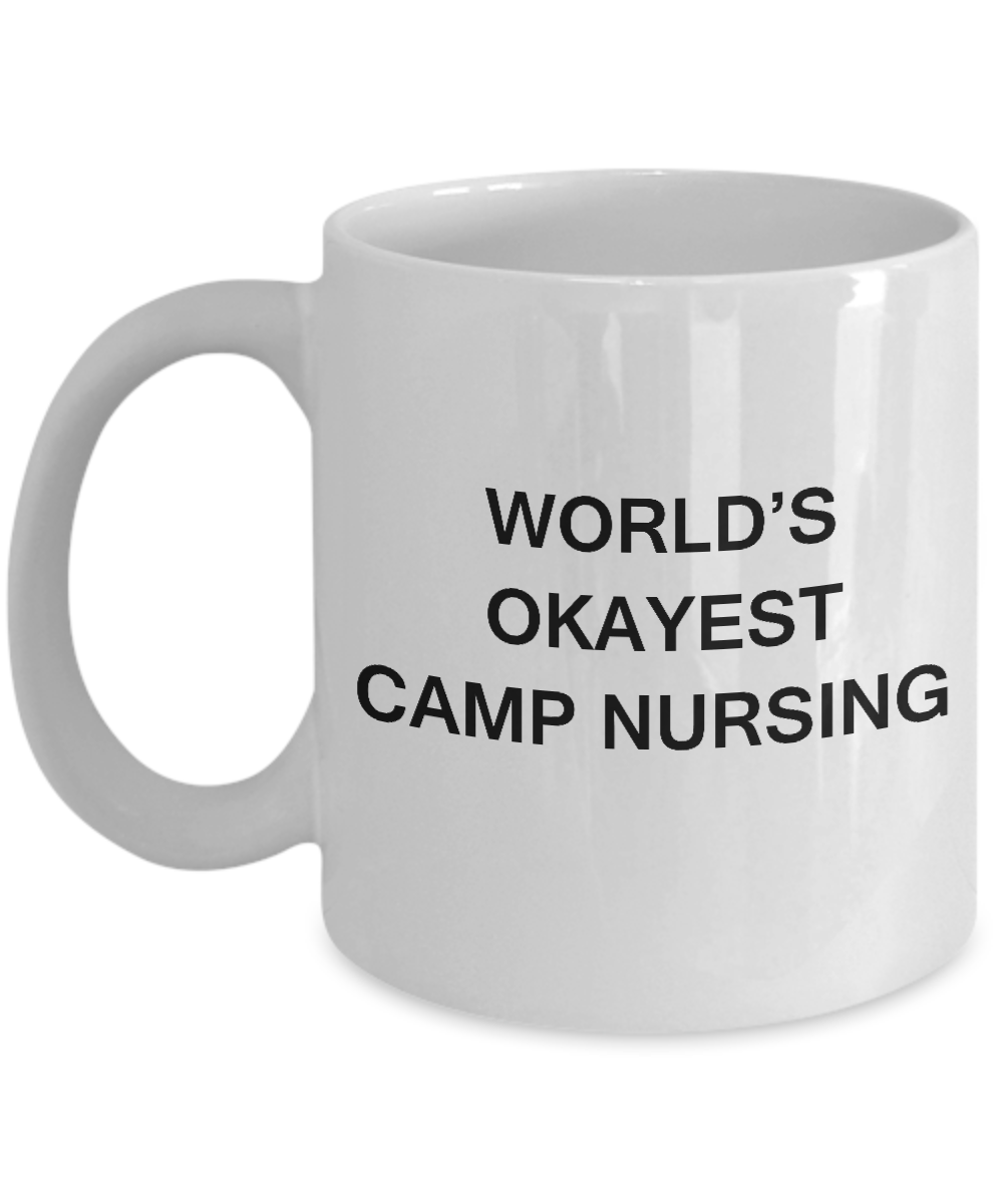 World's Okayest Camp nursing - Camp nursing Gift White coffee mugs 11 oz