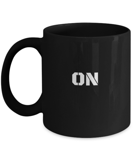 On Coffee Mug - Funny Coffee Cup ON when it's hot Mind blown Black coffee mugs 11 oz