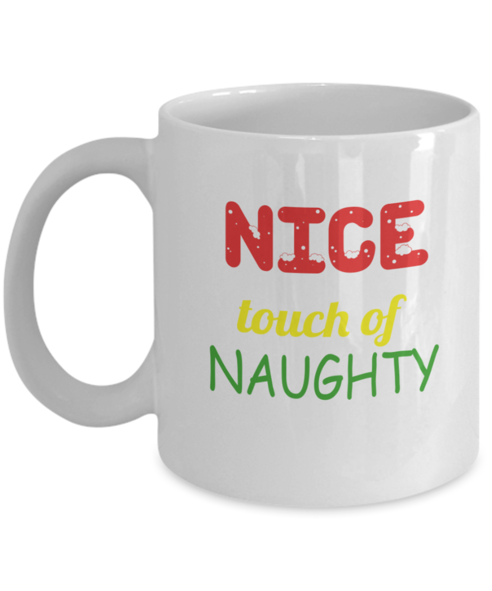 Christmas gift ideas, Nice with touch of naughty - Funny White Porcelain Coffee Mug Cute Ceramic Cup 11 oz
