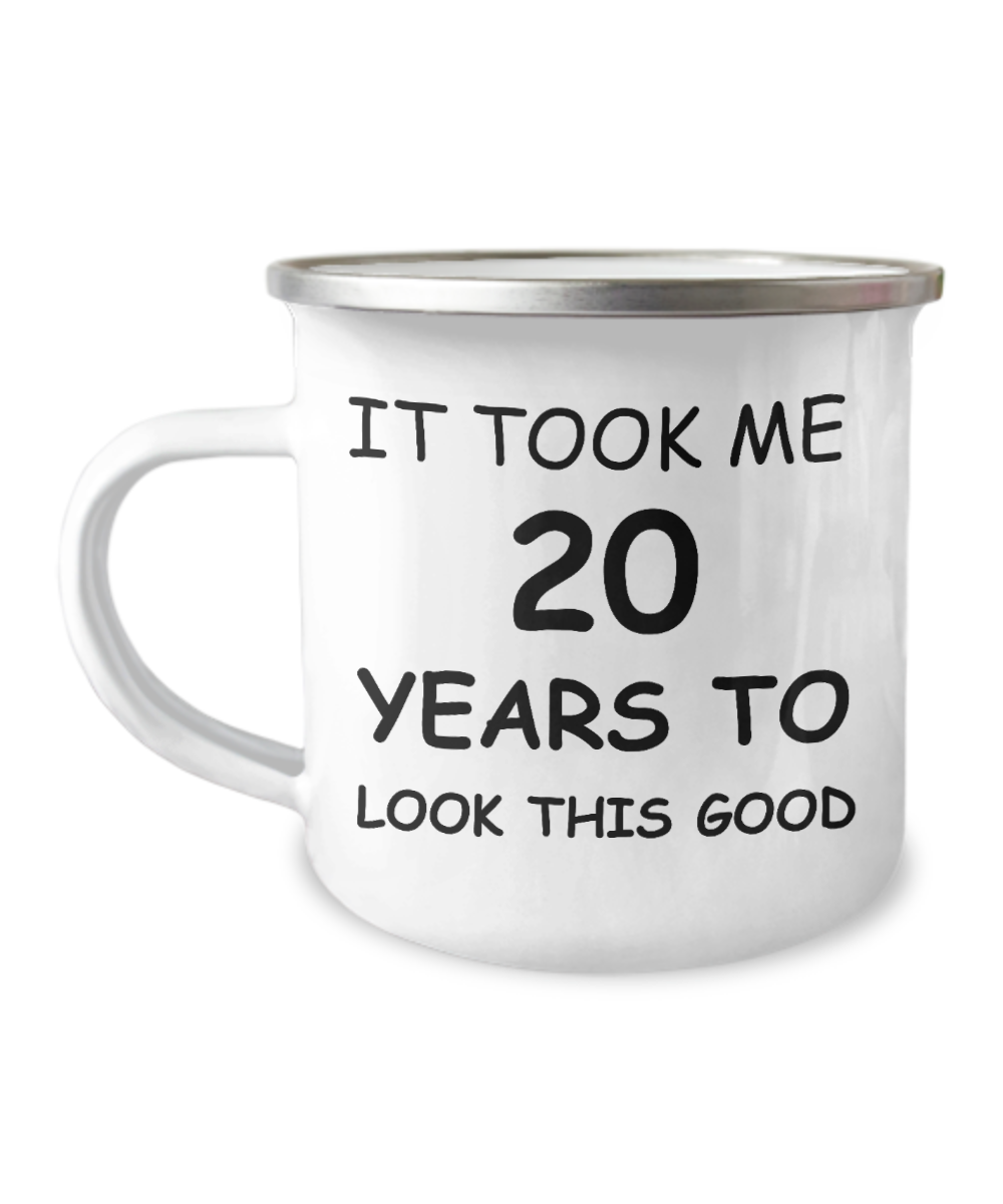 20th Birthday Gift Camper Coffee Mug, It Took Me 20 Years To Look This Good-12 Oz Stainless Steel Enamel Finish White Camper Coffee Mug