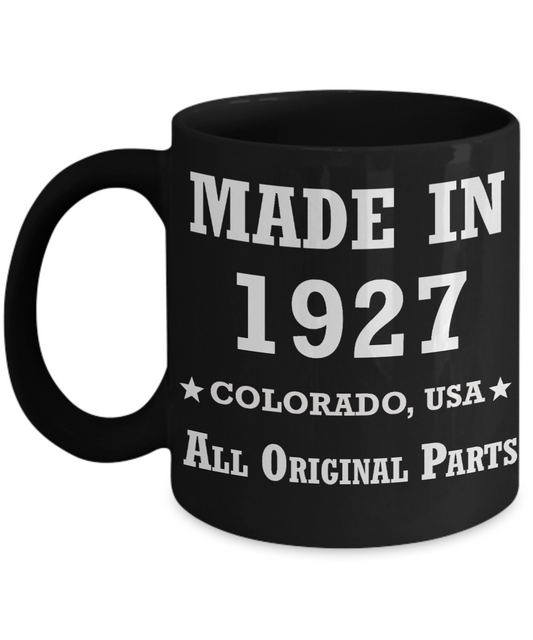 92nd birthday gifts for men - Made in 1927 Colorado All Original Parts - Best 92nd Birthday Gifts for family Ceramic Cup Black, Funny Mugs Gift Ideas 11 Oz