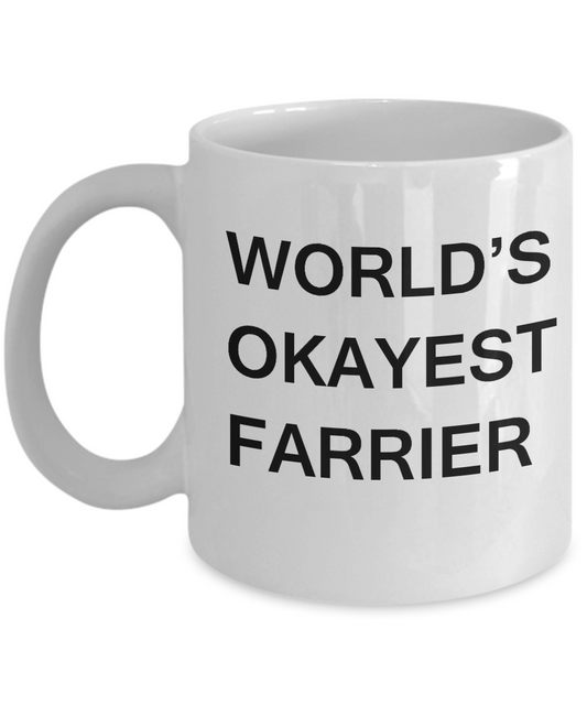 Funny Mug - World's Okayest Farrier - Porcelain White coffee mugs 11 oz