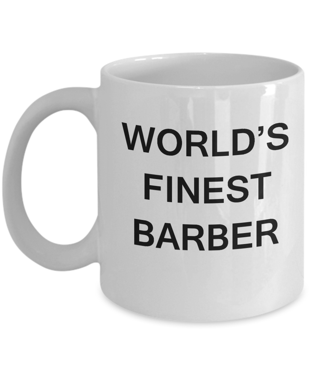 Funny Mugs - World's Finest Barber - Porcelain White Funny White coffee mugs 11 oz