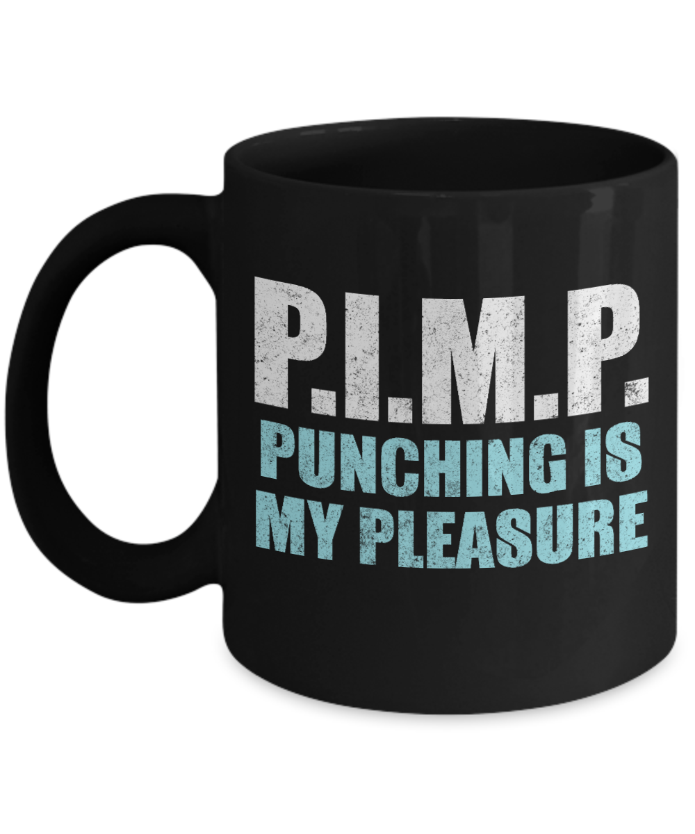 Martial Arts Coffee Mug, PIMP -Punching Is My Pleasure-Black Porcelain Coffee Mug 11 oz For Karate, Kung Fu, Student, Master, Instructor
