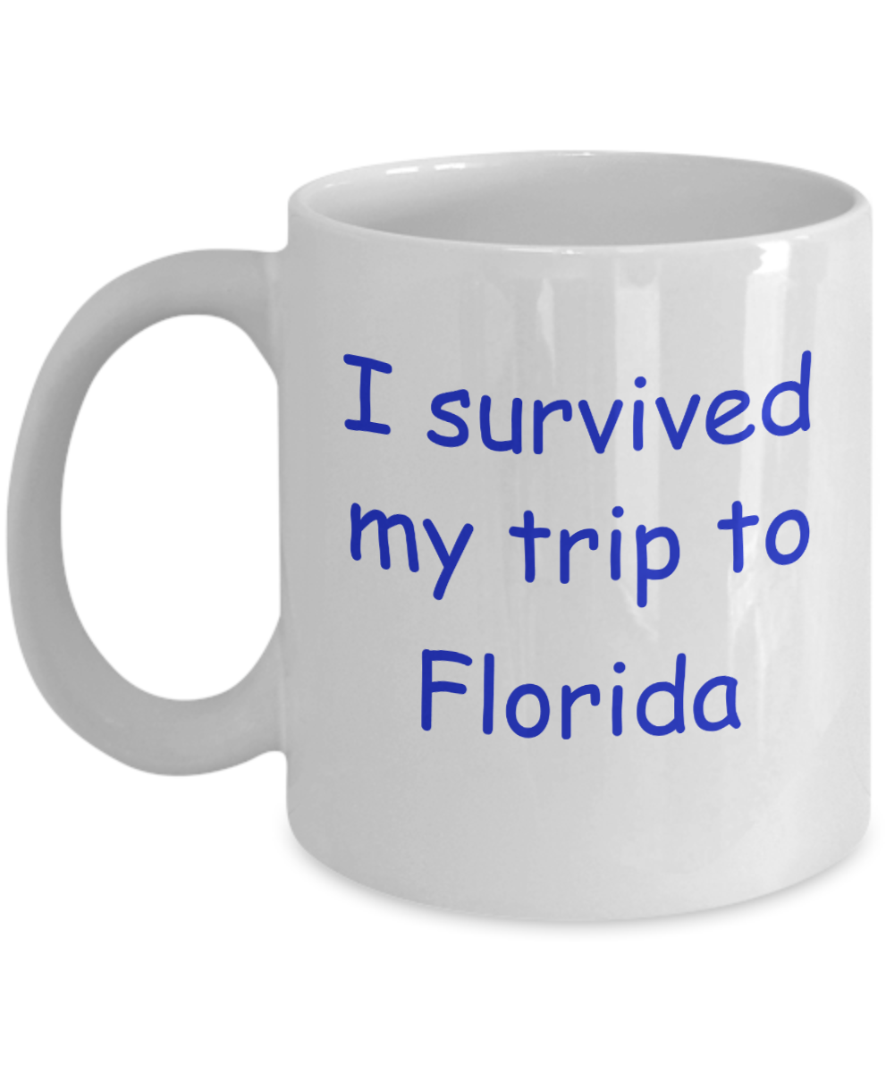 Florida mugs souvenirs , I survived my trip to Florida - White Coffee Mug Tea Cup 11 oz Gift
