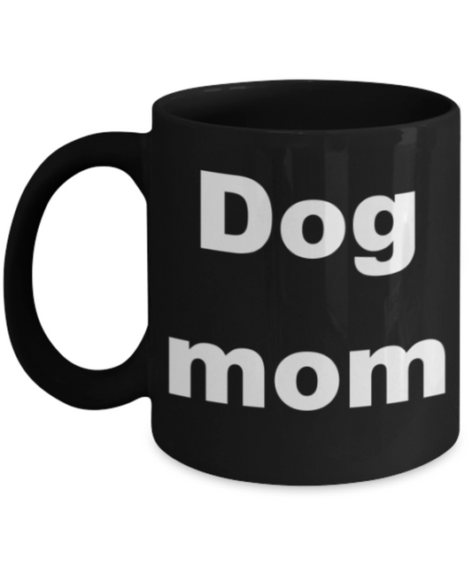 Dog Mom - Black Porcelain Coffee 11 oz