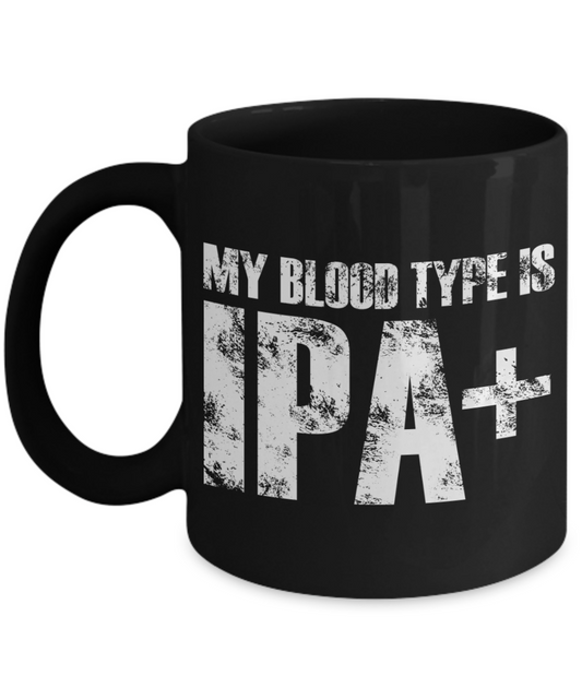 Beer Lover Personalized Coffee Mug, My Blood Type Is IPA+ -Black Porcelain Coffee Mug 11 oz