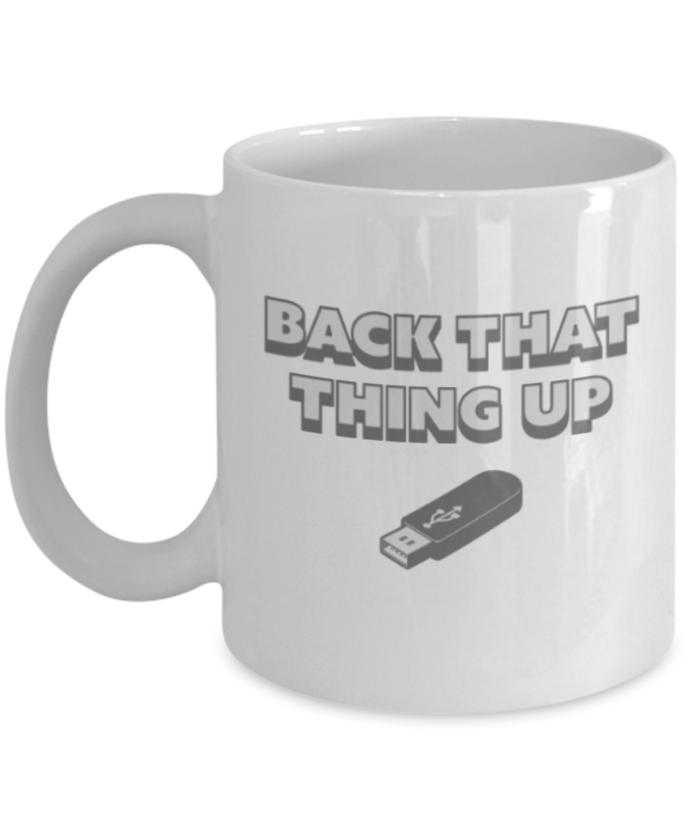 USB Lovers Mugs , Back that up - White Coffee Mug Porcelain Tea Cup 11 oz - Great Gift