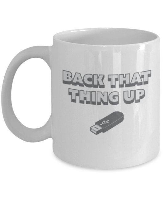 USB Lovers Mugs , Back that up - White Coffee Mug Porcelain Tea Cup 11 oz - Great Gift