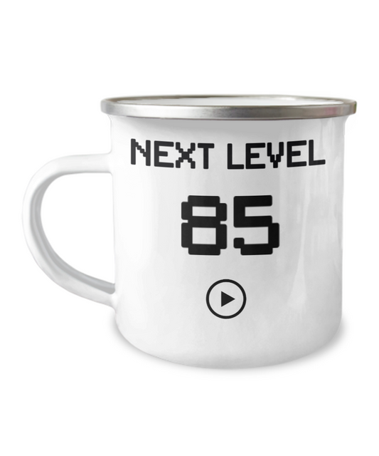 85th Birthday Coffee Mug, Next Level 85, Gamer Coffee Mug, Birthday Mug- 12 Oz Stainless Steel Enamel Finish White Camper Coffee Mug