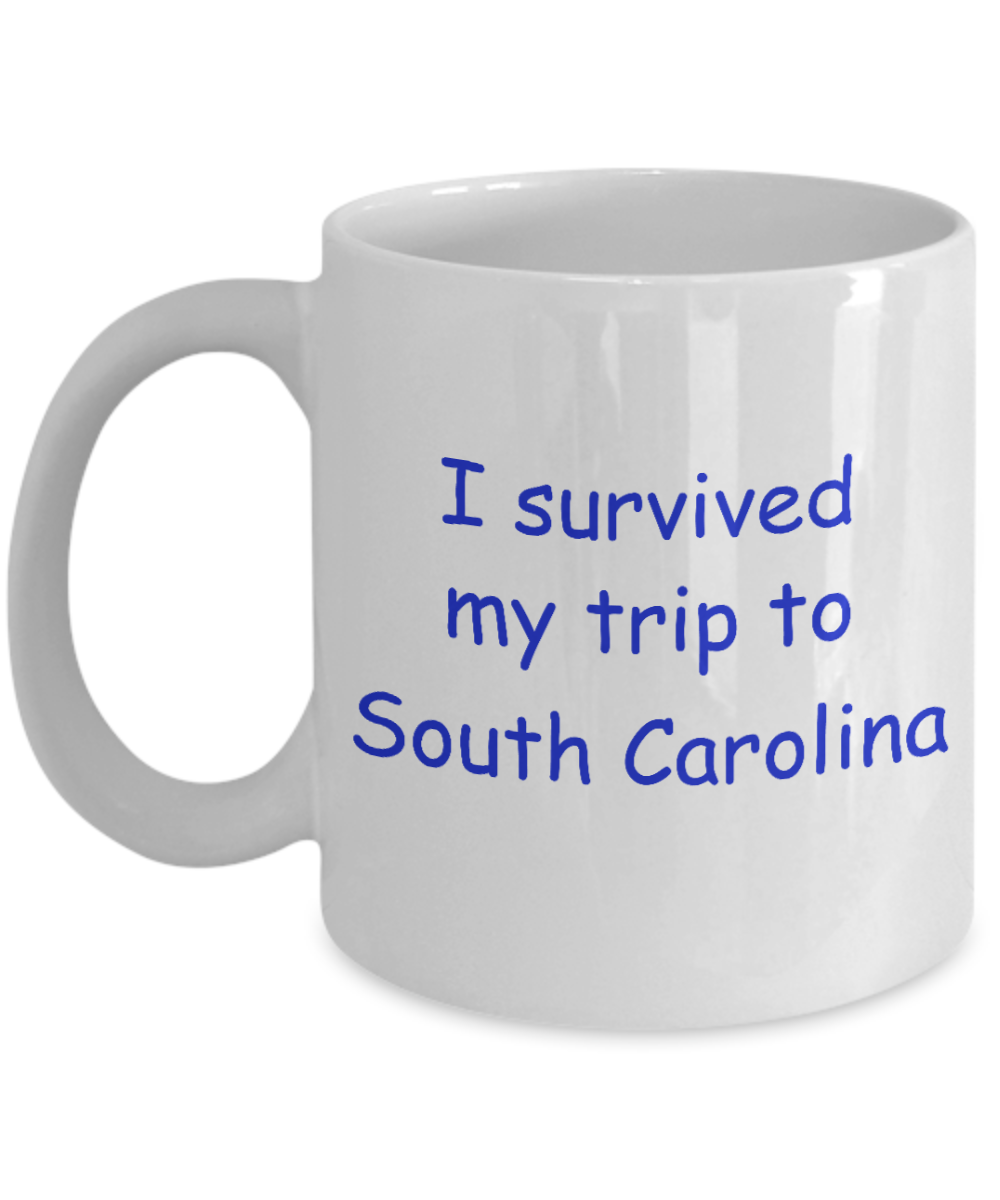 South Carolina coffee mugs souvenirs , I survived my trip to South Carolina - White Coffee Mug Tea Cup 11 oz Gift