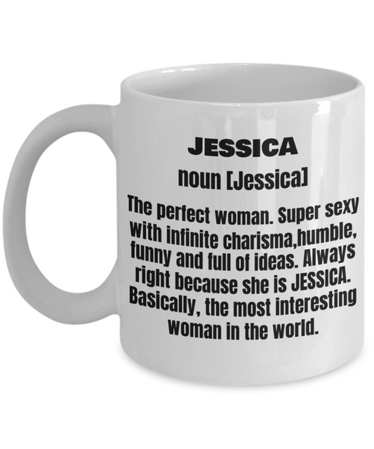 Jessica First Name Adult Definition - Funny White Porcelain Coffee Mug Cute Ceramic Cup 11 oz