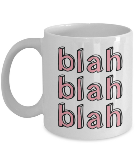 Hello georgous mug, Blah Blah Blah - White Porcelain Coffee 11 oz