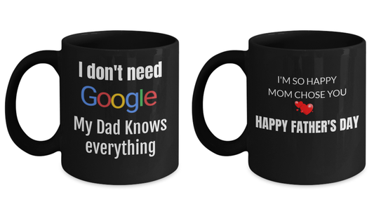 Mug set - I Don't Need Google,My Dad Knows Everything! and Black coffee mugs 11 oz