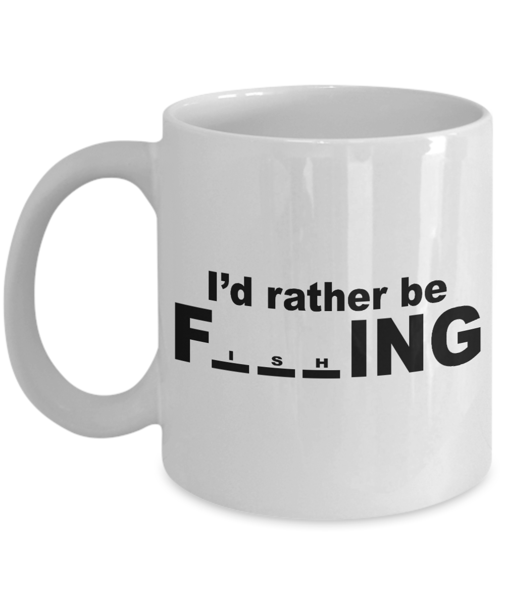 Fishing Love Coffee Mug,I'd Rather Be Fishing-White Porcelain Coffee Mug 11 oz for dad, fishing, fishermen, son, Daughter