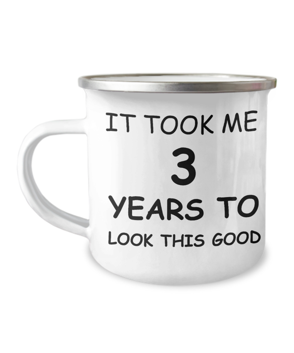 3rd Birthday Gift Camper Coffee Mug, It Took Me 3 Years To Look This Good-12 Oz Stainless Steel Enamel Finish White Camper Coffee Mug