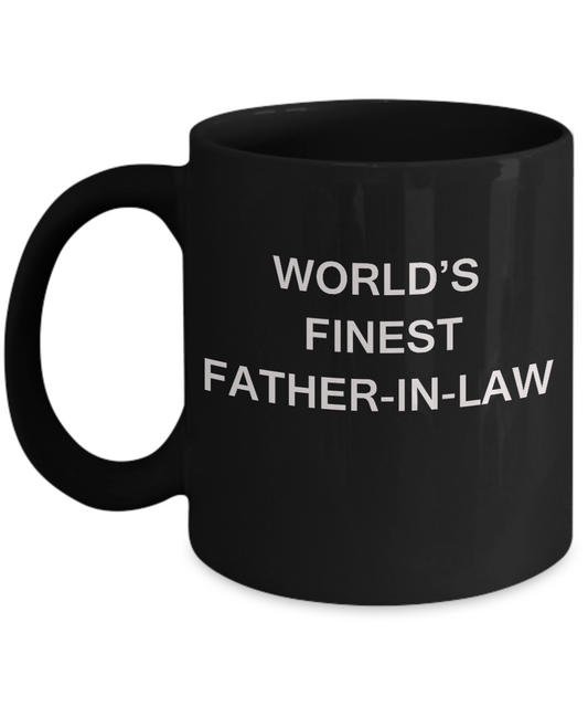World's Finest Father-in-law - Father-in-law Gift Coffee Mugs- Black coffee mugs 11 oz