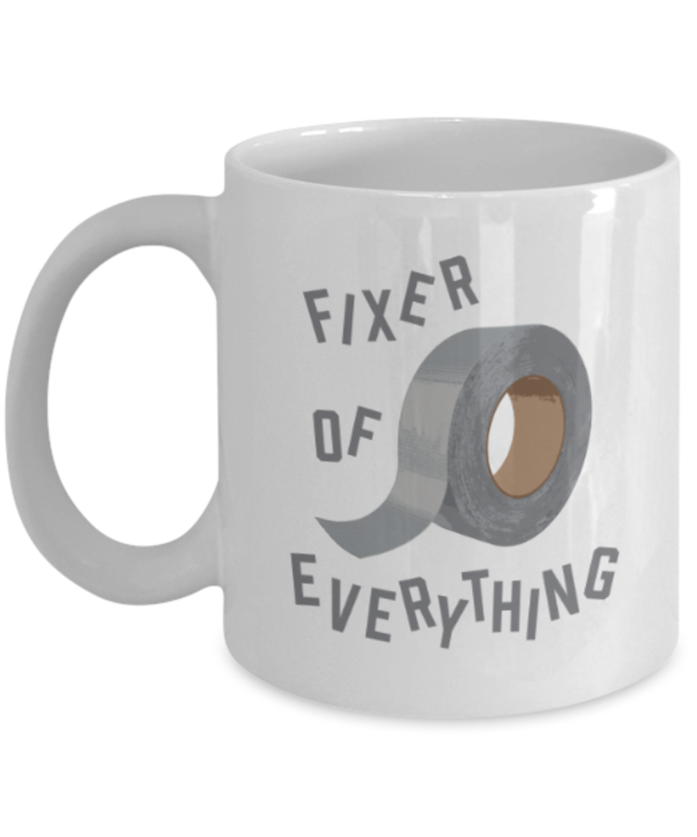 Duct tape Lovers Mugs , Fixer of everything - White Coffee Mug Porcelain Tea Cup 11 oz - Great Gift