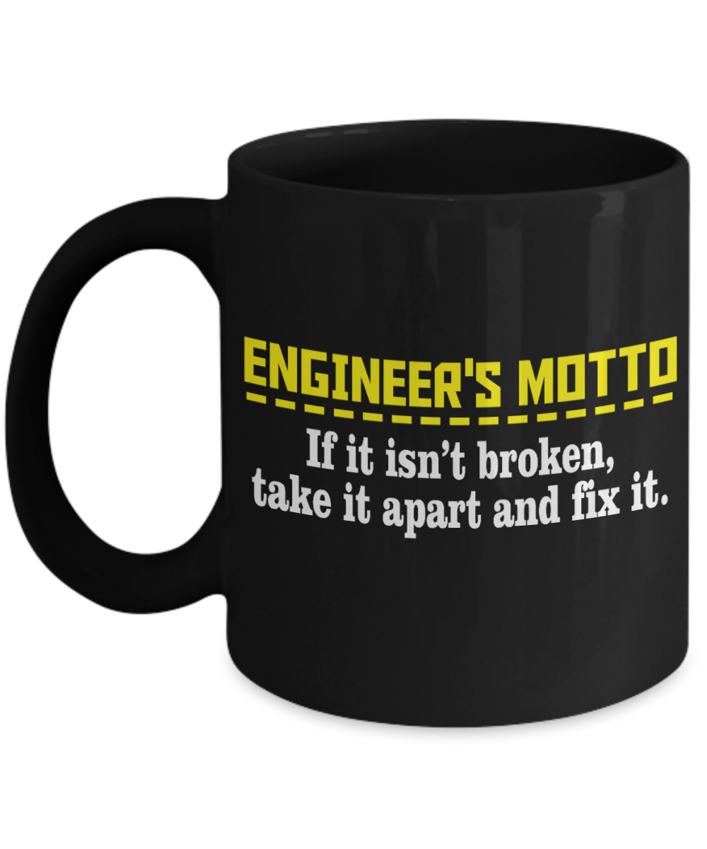I Am An Engineer Gift Coffee Mug, Engineer's Motto, If It Isn't Broken,Take It Apart And Fix It -Black Porcelain Coffee Mug 11 oz For Engineer, Engineering Student, Graduate, Graduation, Birthday, Christmas, Gift
