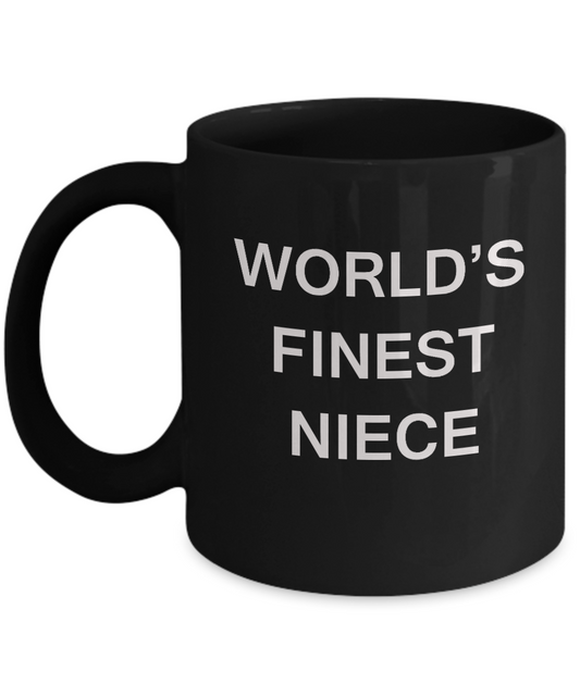 Funny Niece Mugs - World's Finest Niece - Porcelain Black coffee mugs 11 oz