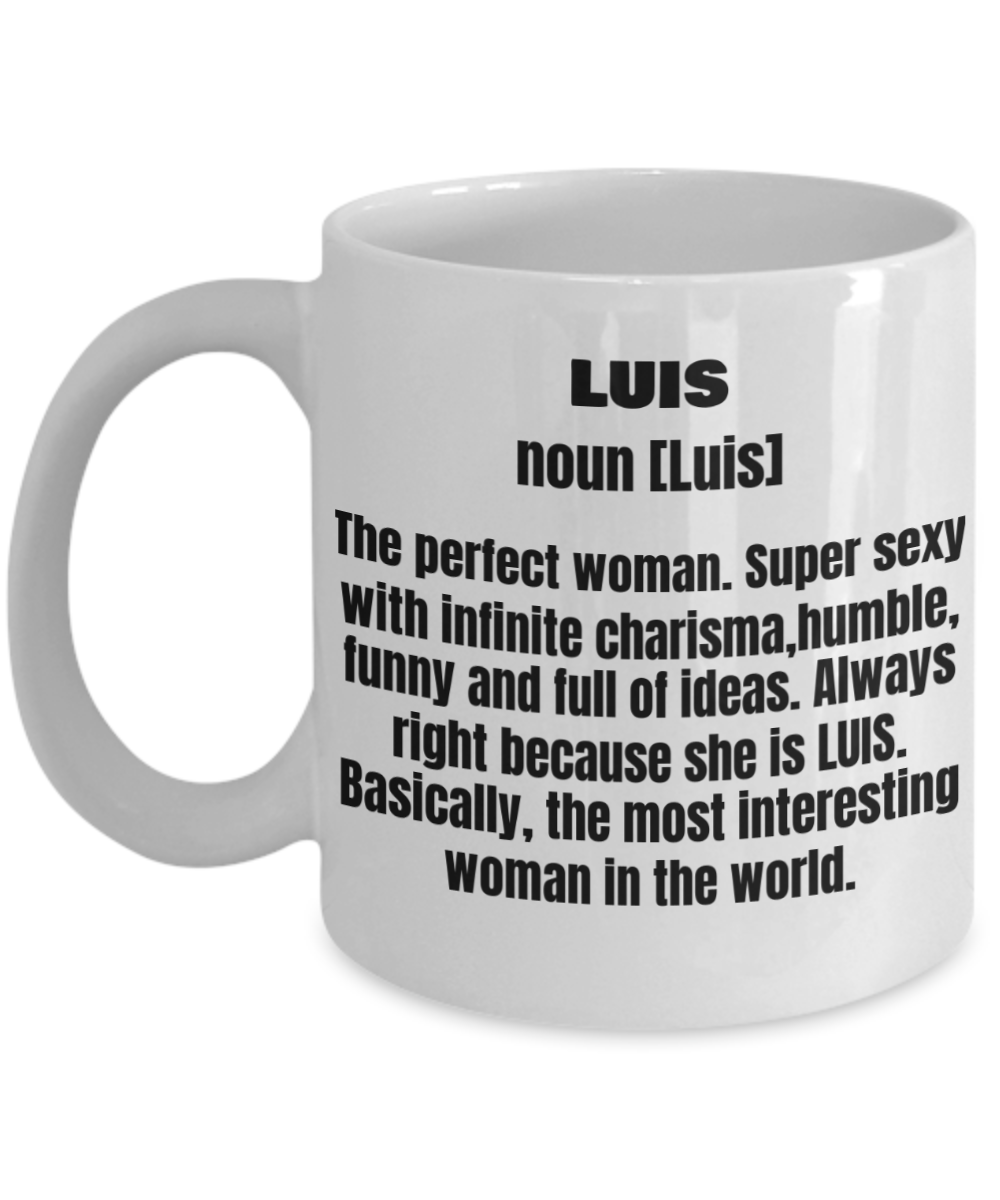 Luis First Name Adult Definition - Funny White Porcelain Coffee Mug Cute Ceramic Cup 11 oz