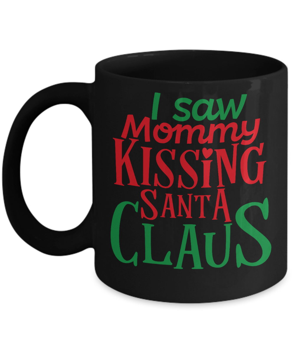 Rumbles the cloud and santa's greatest gift - I Saw Mommy Kissing Santa Claus - Funny Santa Gifts Mugs, Christmas Gifts for family Ceramic Cup Black, Funny Mugs Gift Ideas 11 Oz