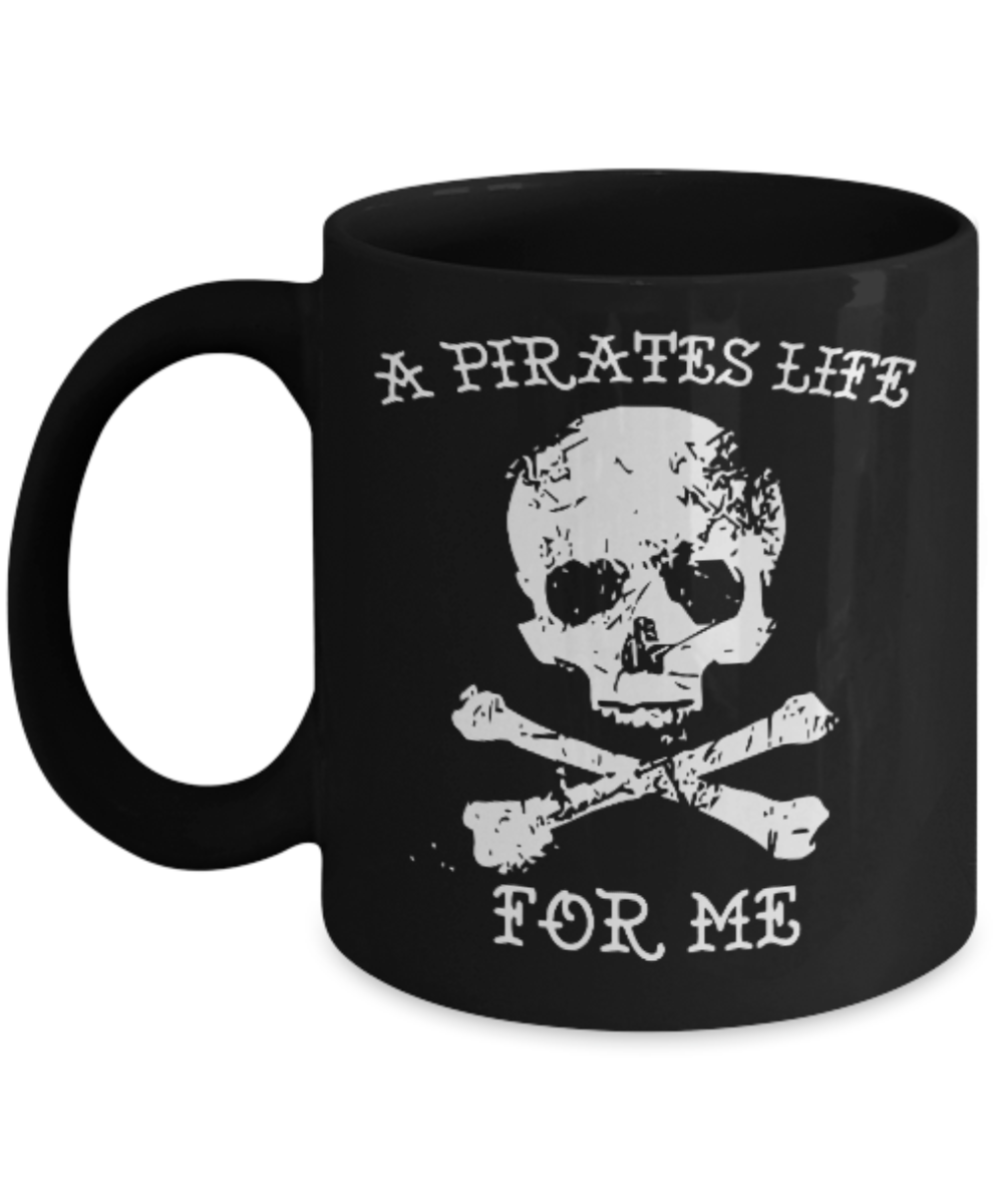Fashion/Trends Lovers mugs , A Pirates Life For me - Black Coffee Mug Porcelain Tea Cup 11 oz - Great Gift