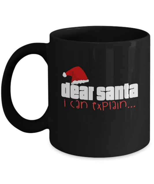 Christmas gift ideas, Dear Santa I can explain - Funny Black Porcelain Coffee Mug Cute Ceramic Cup 11 oz