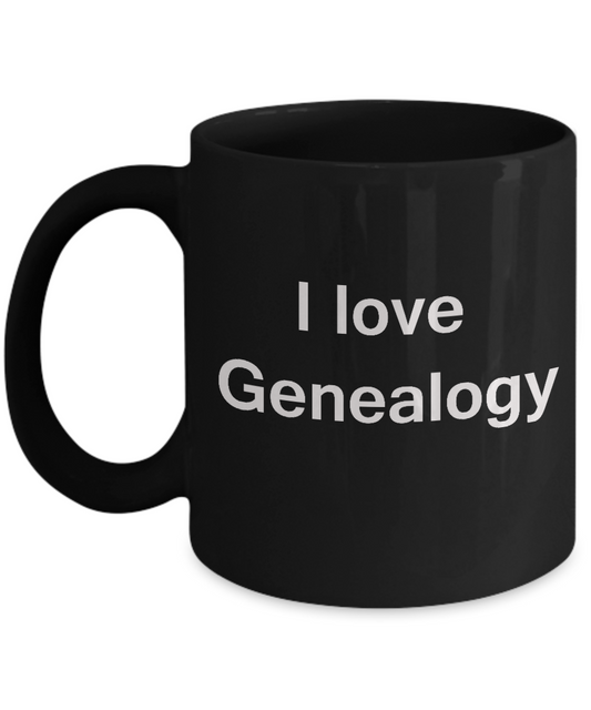 I Love Genealogy Black Mugs - Funny Hobbies & Valentine Black coffee mugs 11 oz