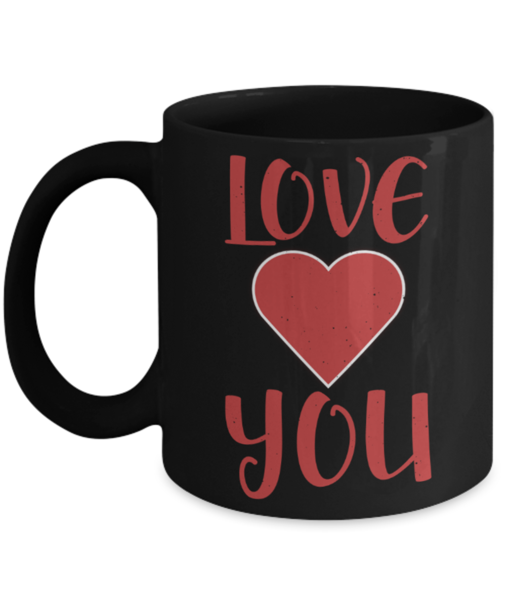Aneversery gift - Love you - Funny Black Porcelain Coffee Mug Cute Ceramic Cup 11 oz